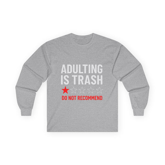 Adulting is Trash Long Sleeve Tee