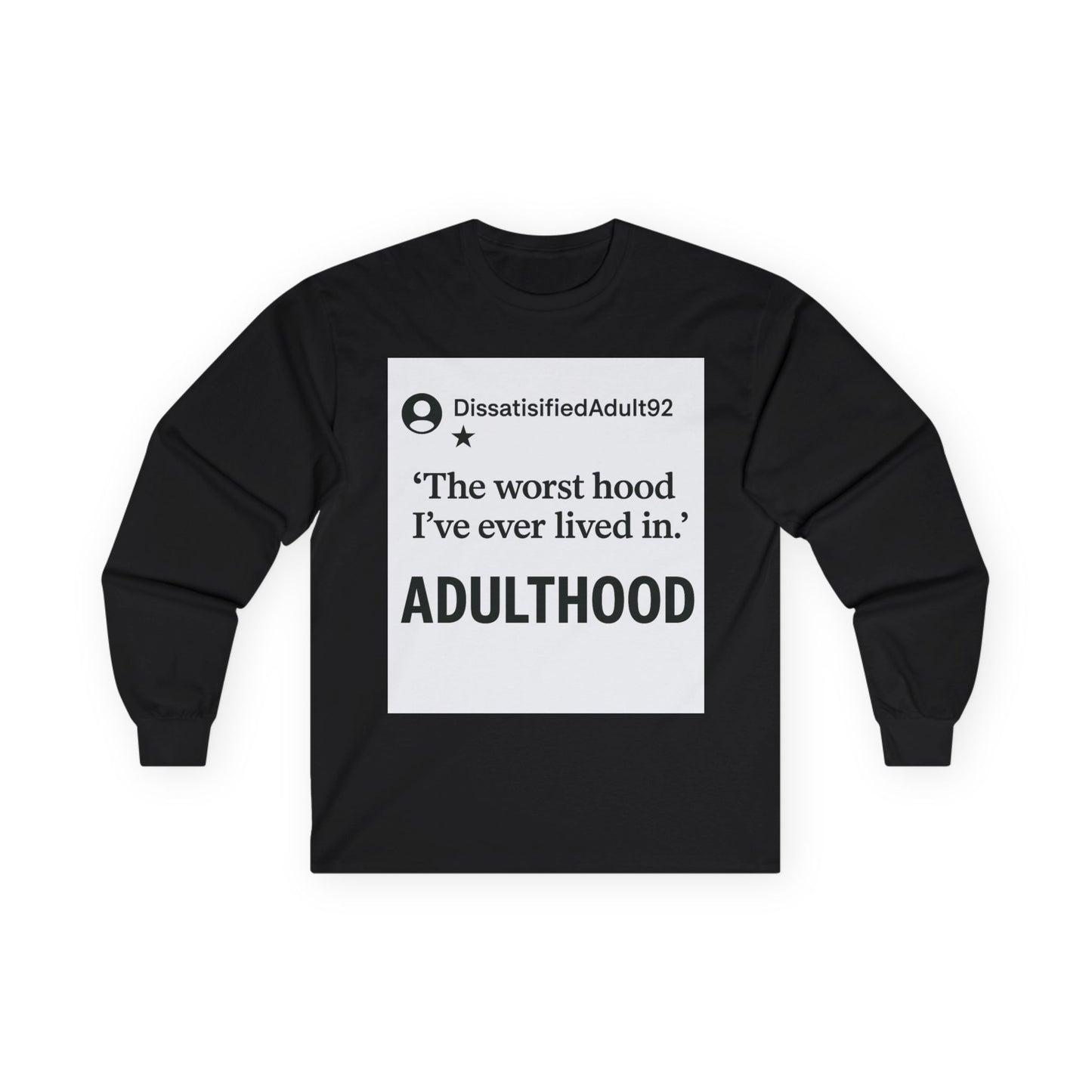 Worst Hood Ever Long Sleeve Tee