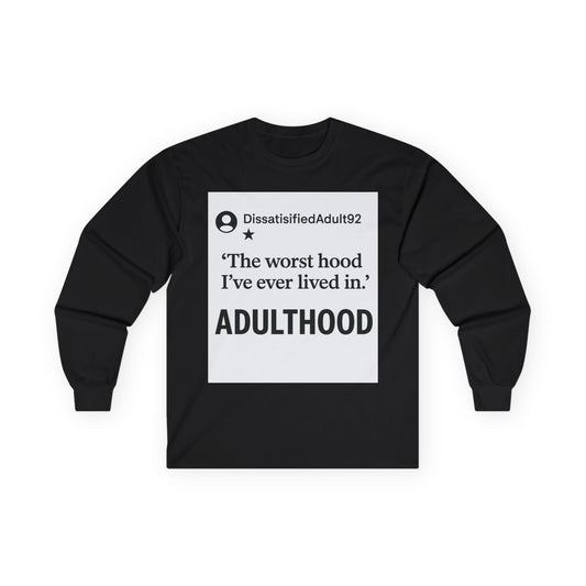 Worst Hood Ever Long Sleeve Tee