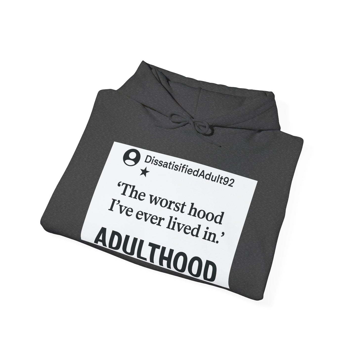 Worst Hood Ever, Adulthood - Hoodie Sweatshirt