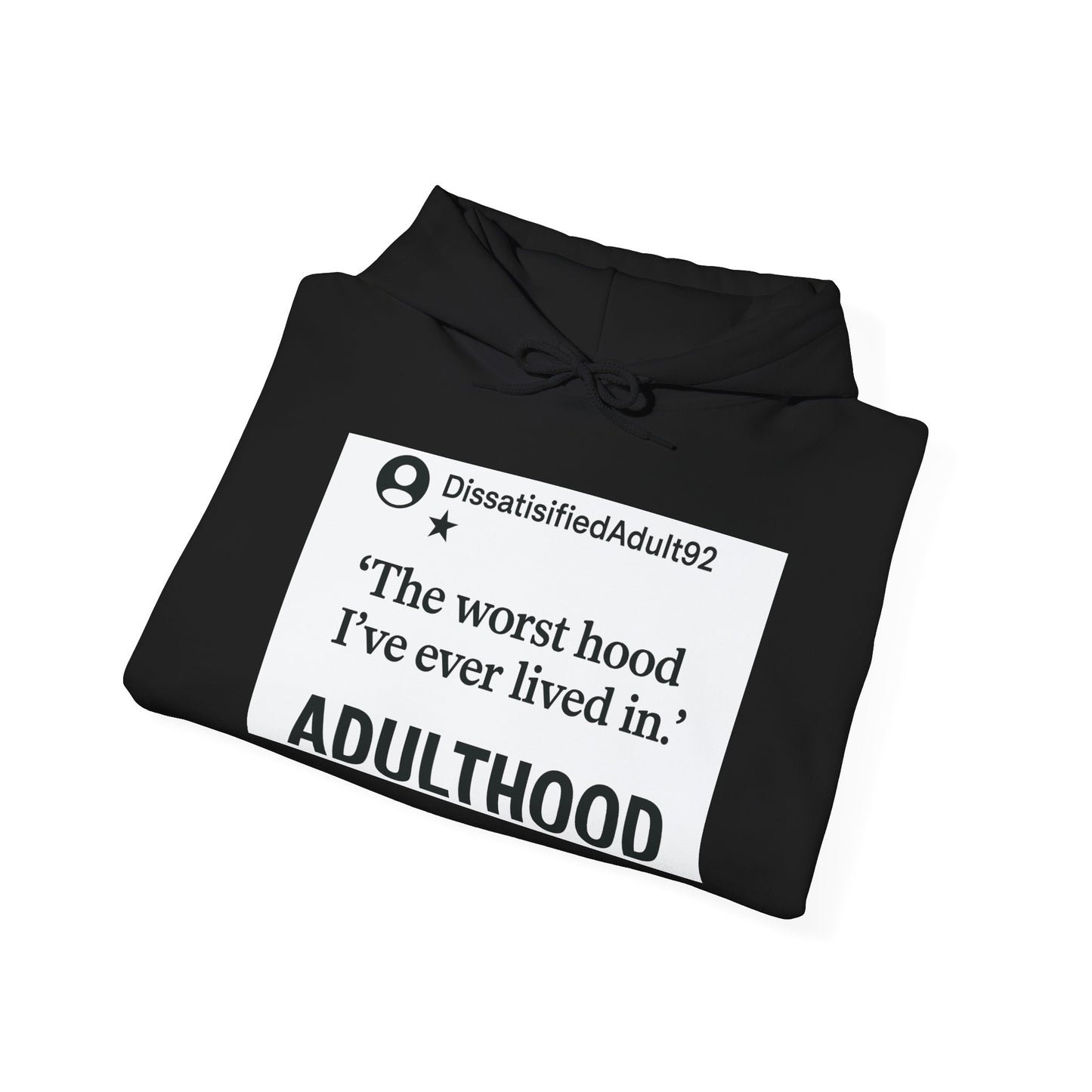 Worst Hood Ever, Adulthood - Hoodie Sweatshirt