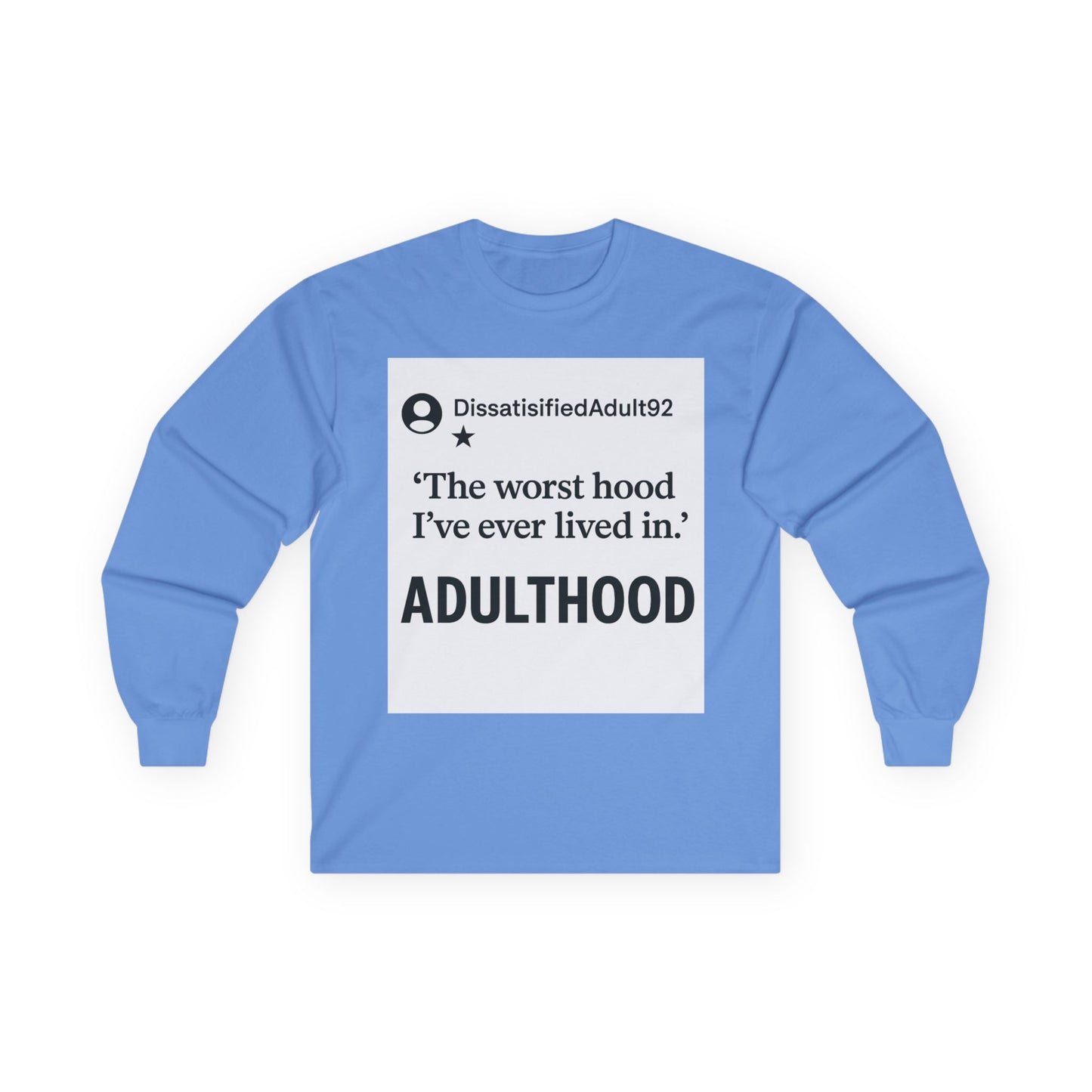 Worst Hood Ever Long Sleeve Tee