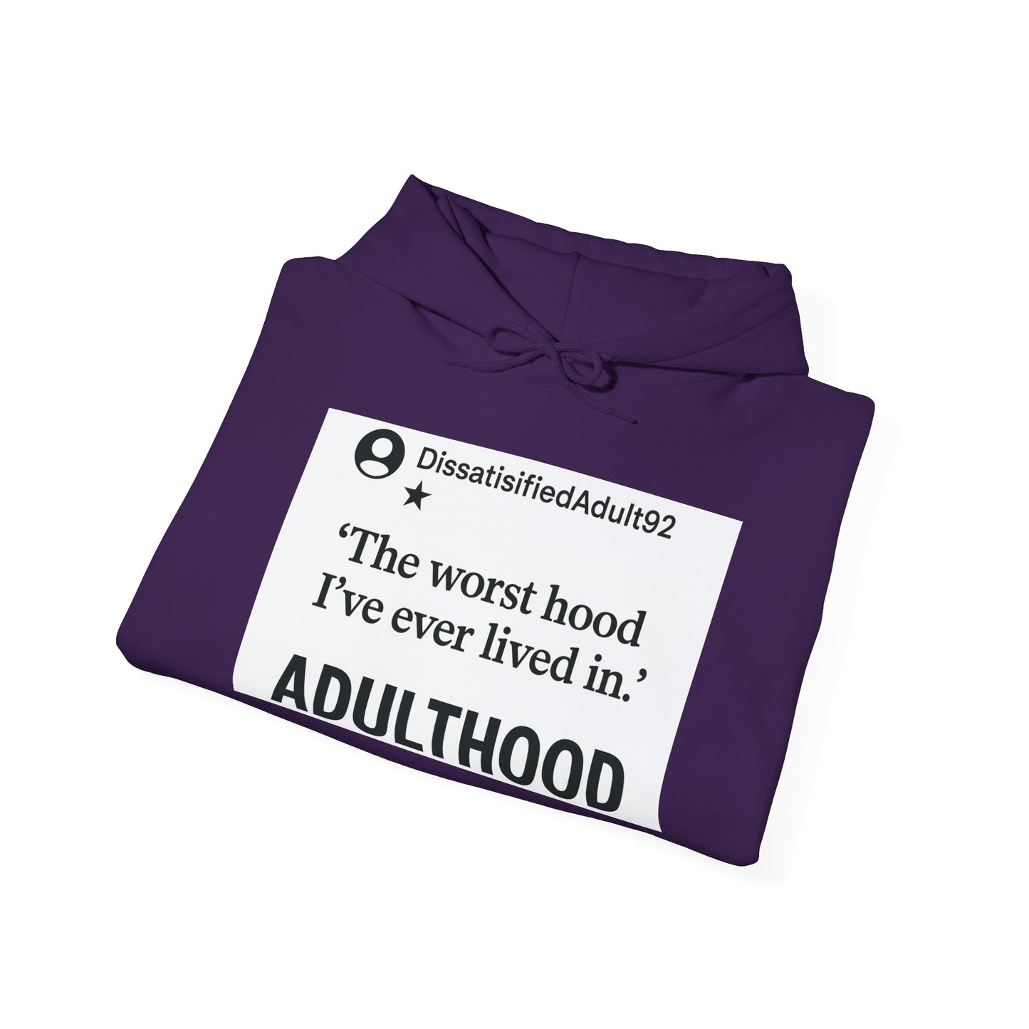 Worst Hood Ever, Adulthood - Hoodie Sweatshirt