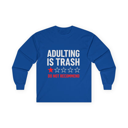 Adulting is Trash Long Sleeve Tee