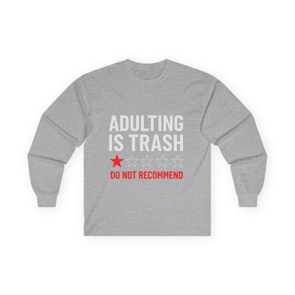 Adulting is Trash- Long Sleeve Tee
