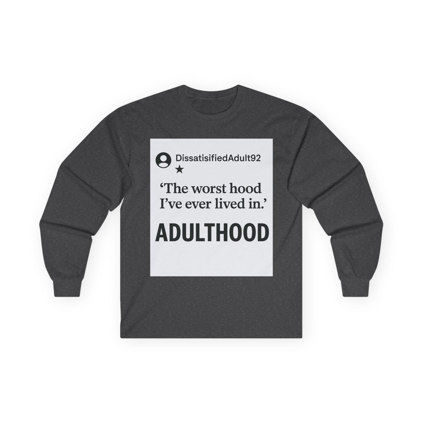 Worst Hood Ever Long Sleeve Tee