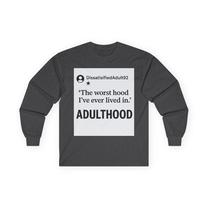 Worst Hood Ever Long Sleeve Tee
