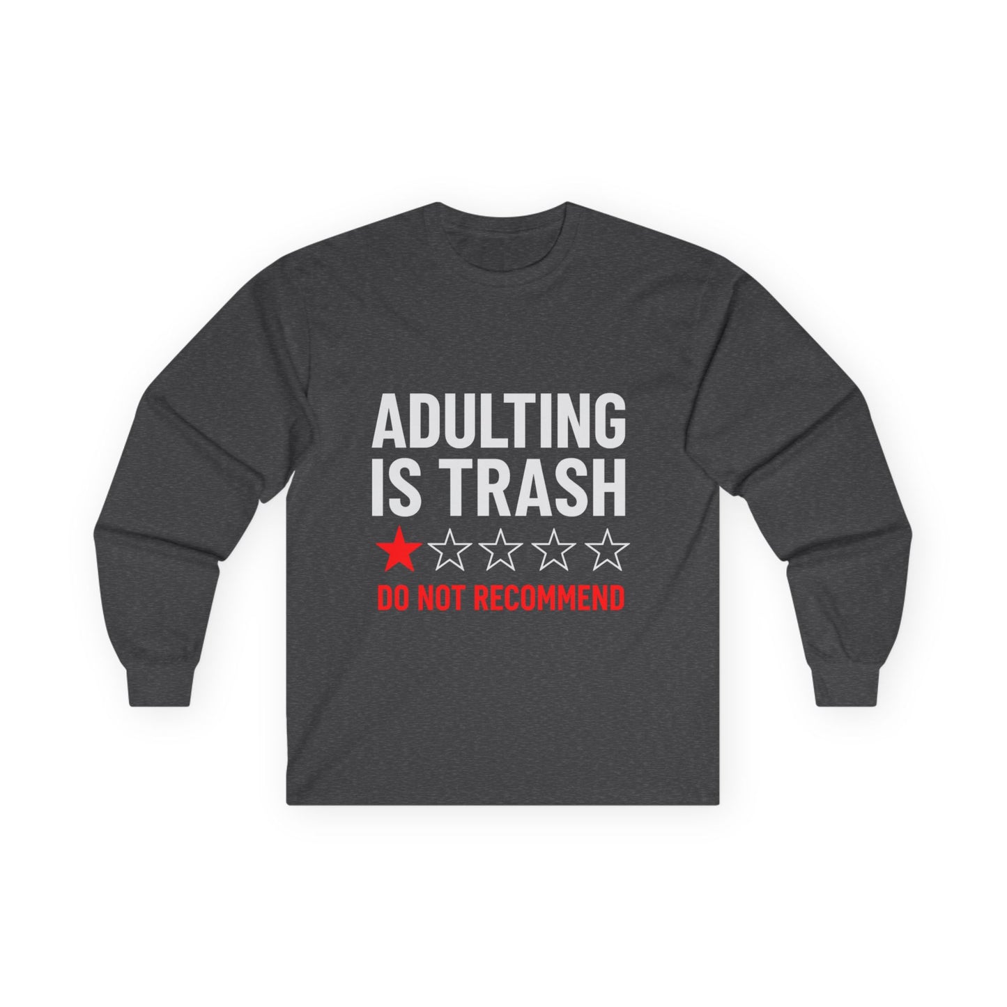 Adulting is Trash- Long Sleeve Tee