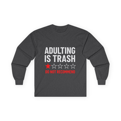 Adulting is Trash- Long Sleeve Tee