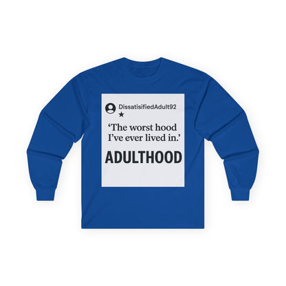 Worst Hood Ever Long Sleeve Tee