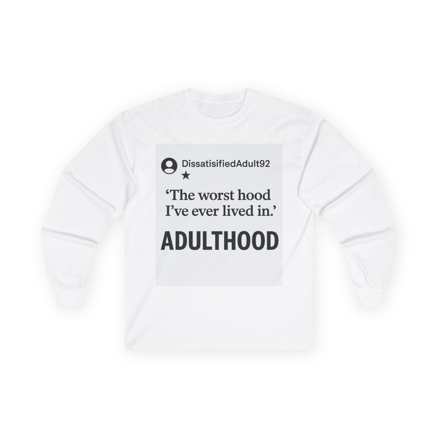 Worst Hood Ever Long Sleeve Tee