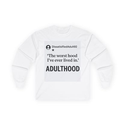 Worst Hood Ever Long Sleeve Tee