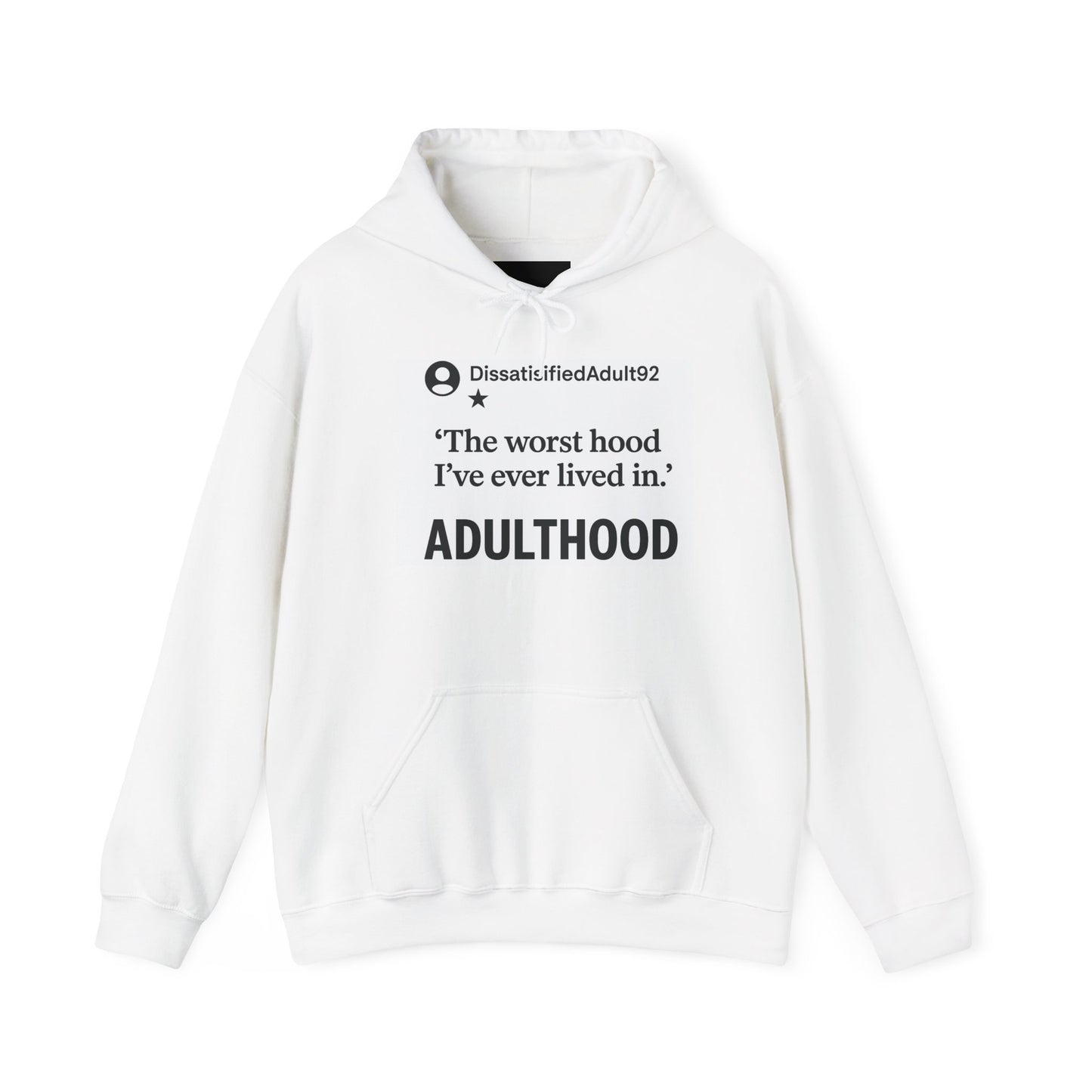 Worst Hood Ever, Adulthood - Hoodie Sweatshirt