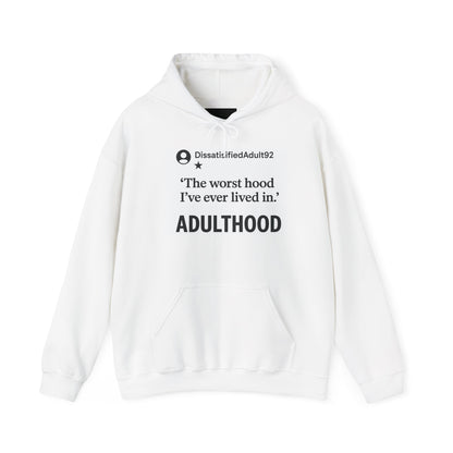 Worst Hood Ever, Adulthood - Hoodie Sweatshirt