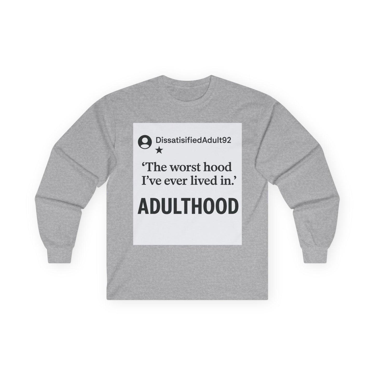 Worst Hood Ever Long Sleeve Tee