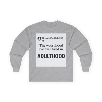 Worst Hood Ever Long Sleeve Tee