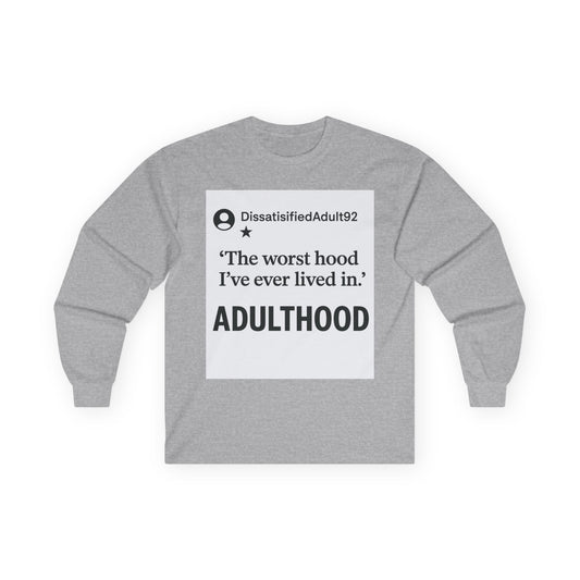 Worst Hood Ever Long Sleeve Tee