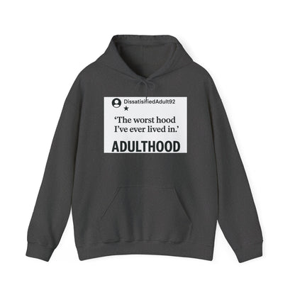 Worst Hood Ever, Adulthood - Hoodie Sweatshirt