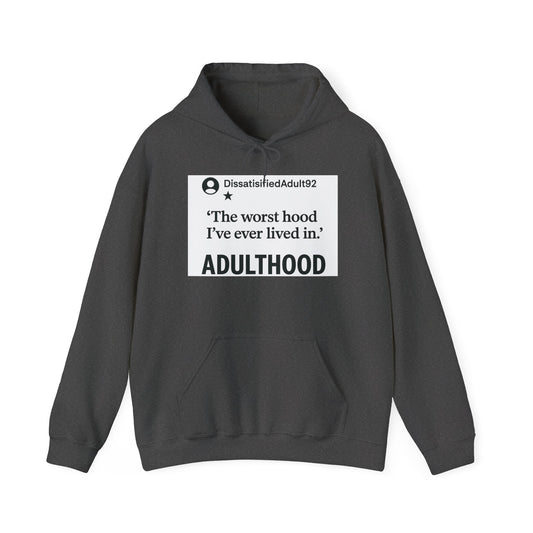 Worst Hood Ever, Adulthood - Hoodie Sweatshirt
