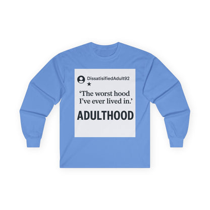 Worst Hood Ever Long Sleeve Tee