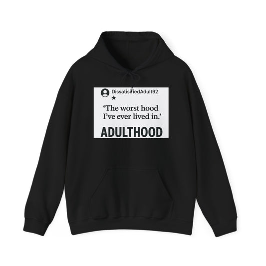 Worst Hood Ever, Adulthood - Hoodie Sweatshirt